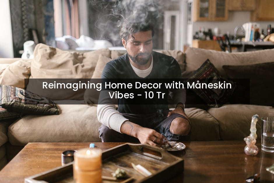 Reimagining Home Decor with Måneskin Vibes - 10 Trends
